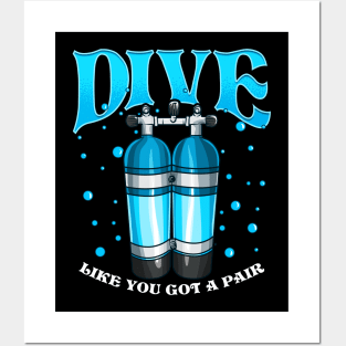 Dive Like You Got a Pair Funny Scuba Diving Pun Posters and Art